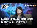 Posłuchaj rozmowy z Karoliną Korwin - Piotrowską #Woodstock2016