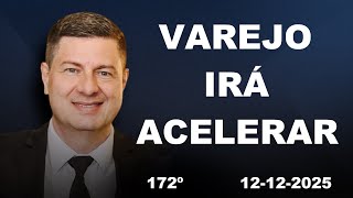 VAREJO IRA ACELERAR 172o VIDEO 12 12 2025