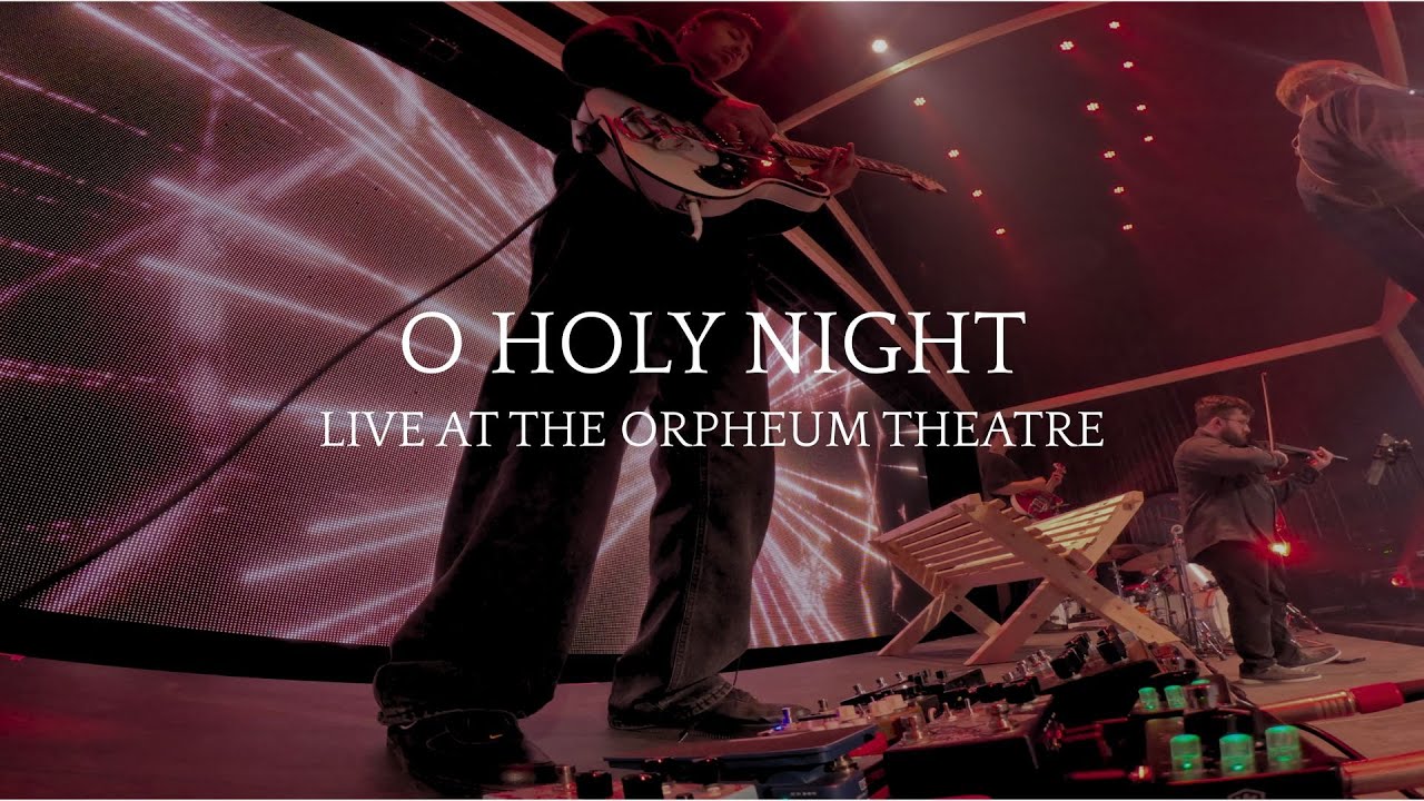 O HOLY NIGHT // LIVE AT THE ORPHEUM THEATRE