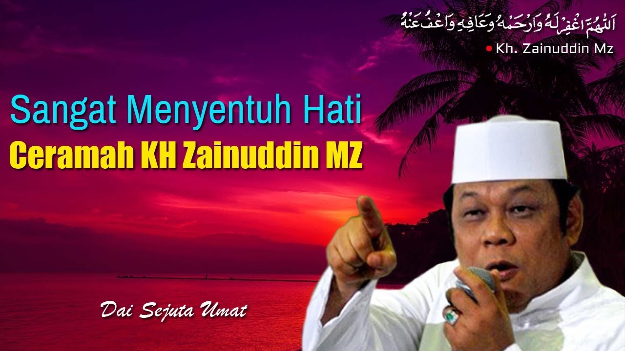 Sangat Menyentuh Hati Ceramah Kh Zainuddin Mz Youtube