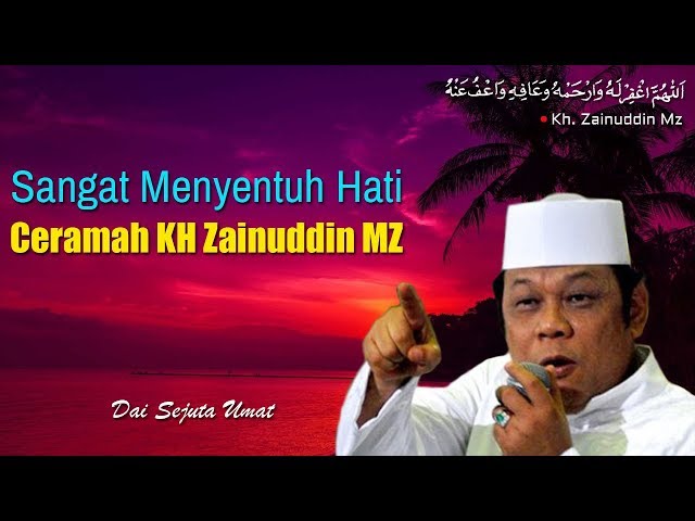 Sangat Menyentuh Hati - Ceramah KH Zainuddin MZ class=