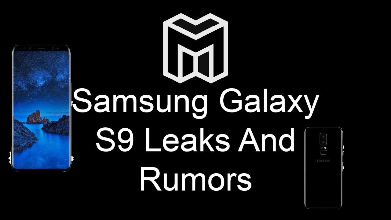 Samsung Galaxy s9 leaks and rumors