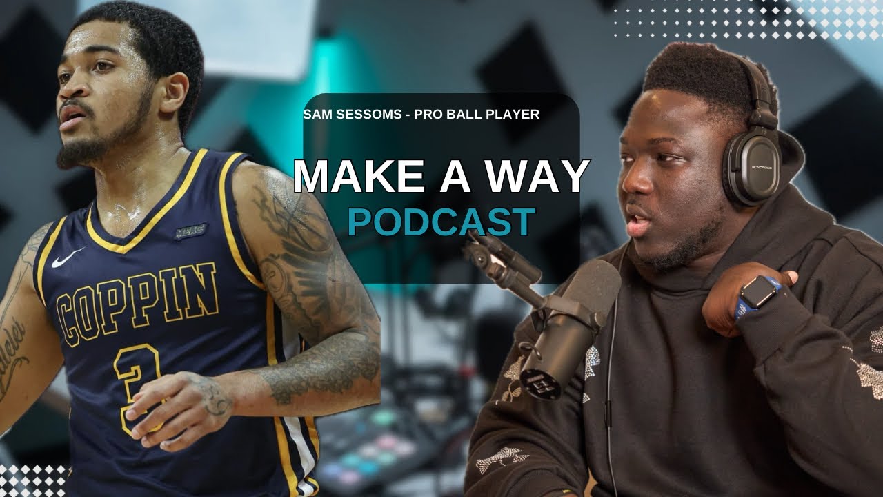 Sam Sessoms Talks AAU Culture, Overseas Basketball & Work Ethic Make