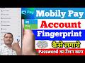 Mobily Pay Account Fingerprint kaise Lagaye। How to Add Fingerprint in Mobily Pay।