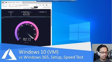 Windows 10 VM in Azure | vs Windows 365, How to Setup, Speed Test and Bandwidth Usage