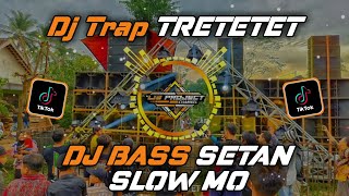 DJ TRAP TRETETET X BASS SETAN SLOW MO by L12 Project