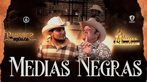 Miguel Y Miguel Ft Perdidos De Sinaloa Medias Negras