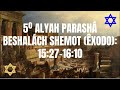 5º Aliah Parashá Beshalách, בְּשַׁלַּחShemot (Êxodo) 15:27-16:10 - 29/01/26 - 11 Shevat 5786.