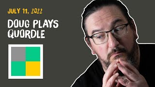 Doug plays today's Quordle  07/11/2022