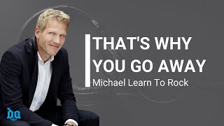 Michael Learn To Rock - That's Why You Go Away ( Lyrics beserta video dan terjemahan )