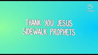 Thank You Jesus Lyrics - Sidewalk Prophets