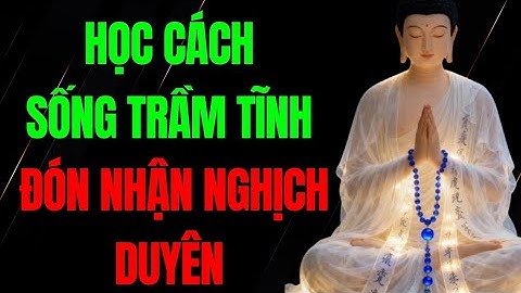 Trầm Tĩnh Để Vượt Nghịch Duyên: Bí Quyết Giữ Tâm An Giữa Giông Bão | Tỉnh Thức 360