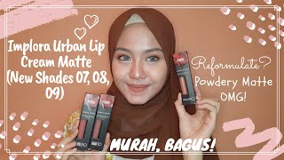 Implora Urban Lip Cream Matte (Swatches All New Shades 07, 08, 09) | Make Up Review   SWATCHES