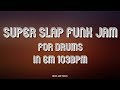 Super Slap Funk Jam For【Drums】E Minor 103bpm BackingTrack