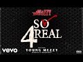 Mozzy  so 4real official audio ft young mezzy