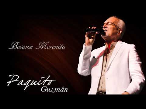 Paquito Guzman - Besame Morenita (Audio Oficial)