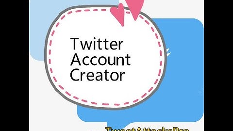 Twitter Account Creator Generator To Create Multi Twitter Accounts ----- TweetAttacksPro