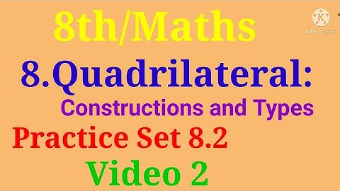 8th||Maths||Mathematics||Chapter 8||Quadrilateral: Constructions & Types||Practice set 8.2||Video 2