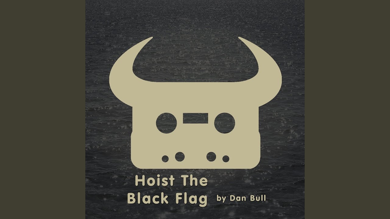 Hoist the Black Flag - YouTube