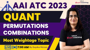 AAI ATC Quant Classes 2023 | Permutation & Combination | AAI ATC Quantitative Aptitude| Gopika Ma