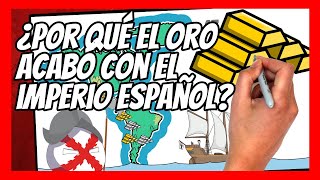🔥 EL ENEMIGO más TEMIBLE del IMPERIO ESPAÑOL | ¿Por qué el ORO acabó con el IMPERIO ESPAÑOL?