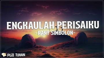 Engkaulah Perisaiku - Rany Simbolon (Lirik) Lagu Rohani Kristen Terbaru 2023