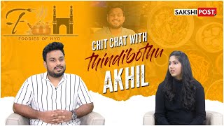 Exclusive: Hyderabad Food Blogger Thindibothu Akhil Interview With Sakshipost