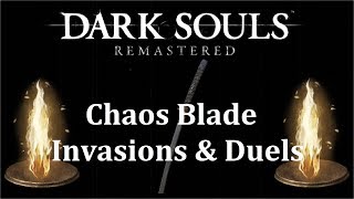 DARK SOULS: REMASTERED - Chaos Blade Invasions & Duels