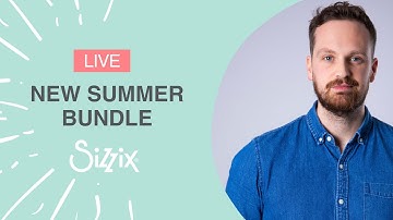Join designer Josh to explore our NEW Summer Bundle - Sizzix