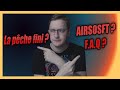 F.A.Q ? AIRSOFT ? DAYZ ? J'ARRETE LA PÊCHE ?..... On fait le point !