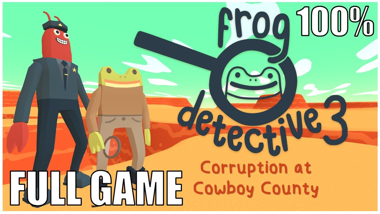 Frog Detective 3: Corruption at Cowboy County 100% Full Game + All Achievements (No Commentary)