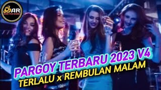 DJ TERBARU 2023 PARGOY V4‼️ DJ TERLALU x REMBULAN MALAM‼️ JUNGLE DUTCH FULLBASS