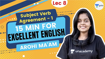 Subject Verb Agreement - 1 | L 8 | 15 min for Excellent English | GATE/ESE 2022 | Arohi Ma