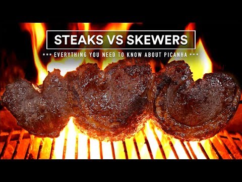 PICANHA! - STEAKS vs SKEWERS - How, What & When, all you need to know!