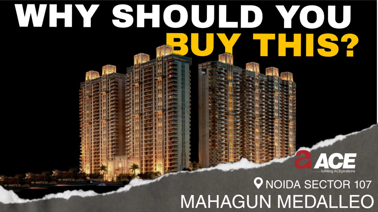 Top Reasons to Buy ACE Mahagun Medalleo Sector 107 Noida