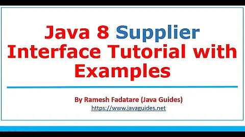 Java 8 Supplier Interface Tutorial with Examples | Lambda Expression