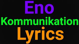 Eno | Kommunikation | Lyrics