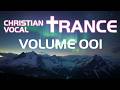 Deep Prayer &amp; Worship 🙏 Christian Vocal Trance Mix Vol. 001 ✝️ JESUS Uplifting EDM / Praise