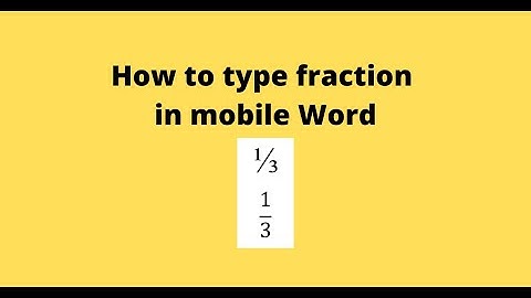 How to type fraction in mobile Word