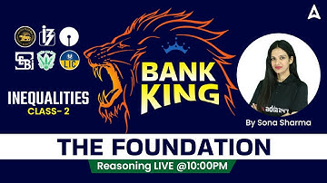 BANK KING FOUNDATION 2023 Reasoning | Inequalities by Sona Sharma