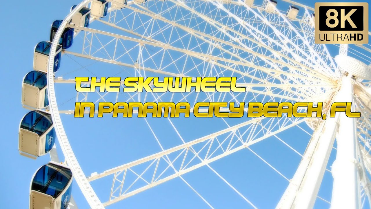 The SkyWheel in Panama City Beach, Florida - 8k Travel VLOG & Scenic ...