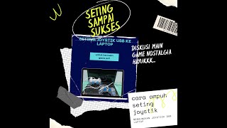 SETING JOYSTICK USB MENGUNAKAN EMULATOR EPSXE DILAPTOP