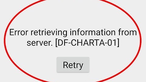 How to fix Error retrieving information from server[DF-CHARTA-01]
