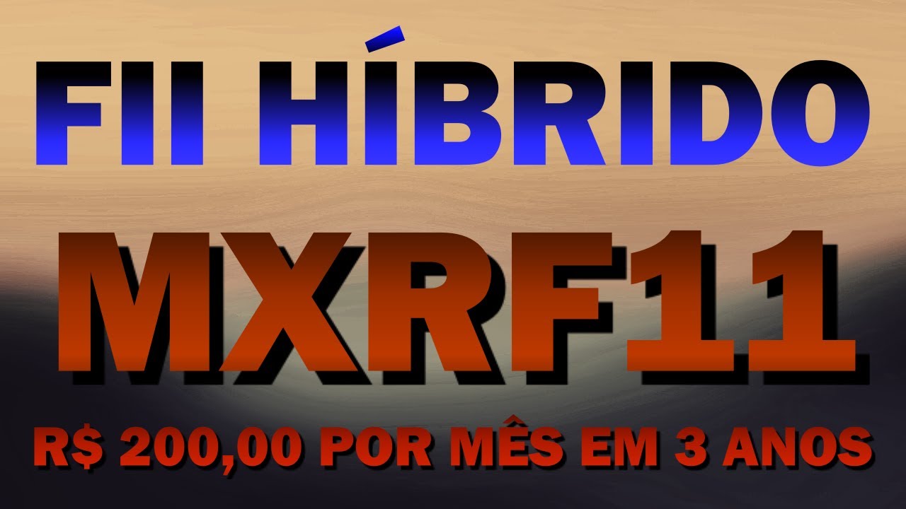 MXRF11: R$ 200,00 por mês durante 3 anos