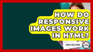 How Do Responsive Images Work In HTML? - Simple HTML Studio
