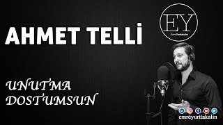 Ahmet Telli - Unutma Dostumsun ⎮ŞİİR⎮ Resimi