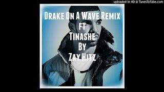 Drake On A Wave Ft. Tinashe By Zay Hitz