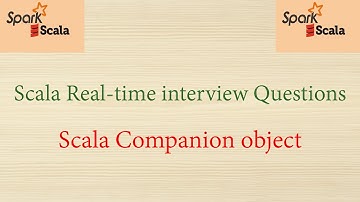 Spark and Scala Real-time interview questions - Scala Companion object