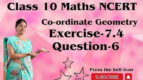 Q-6 Ex-7.4 Chapter-7 Co-ordinate geometry | Class10 Maths NCERT CBSE