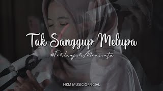 TAK SANGGUP MELUPA - Ziva Magnolya (cover) HKM MUSIC OFFICIAL #TerlanjurMencita